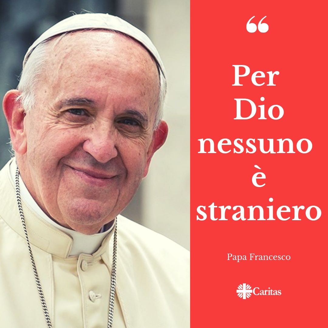 Papa Francesco: “Per Dio nessuno è straniero”